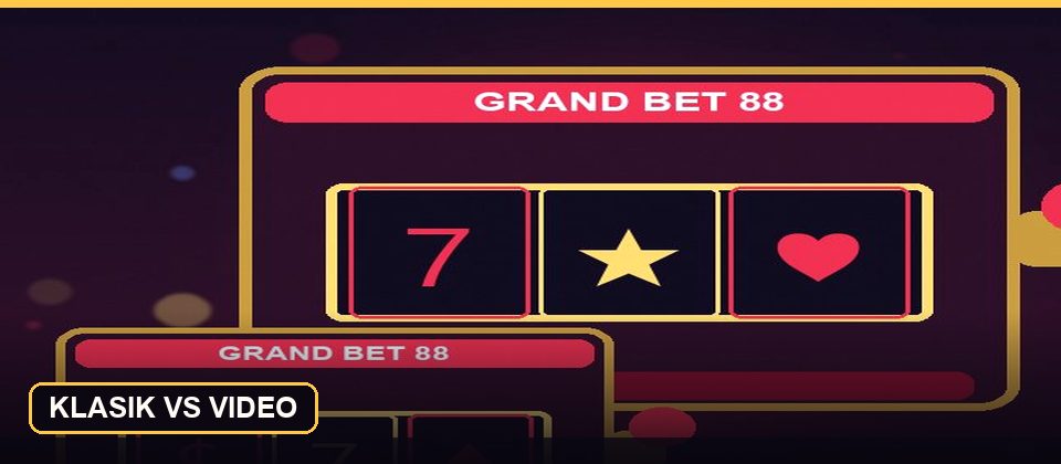 Perbedaan slot klasik dan video modern